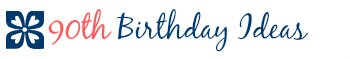 90th Birthday Ideas