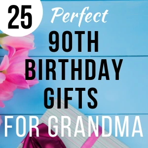 Present and Flowers on blue background. Text reads: 25 Perfect 90th birthday gifts for grandma.