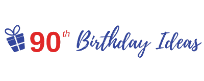 90th Birthday Ideas